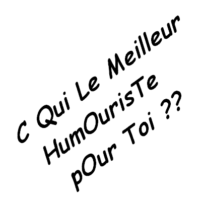 Votre humouriste préféré??????????